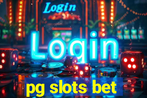 pg slots bet